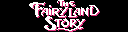 The Fairyland Story